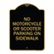 Signmission No Motorcycle or Scooter Parking on Sidewalk, Black & Gold Aluminum Sign, 18" x 24", BG-1824-23840 A-DES-BG-1824-23840 - alternate 1